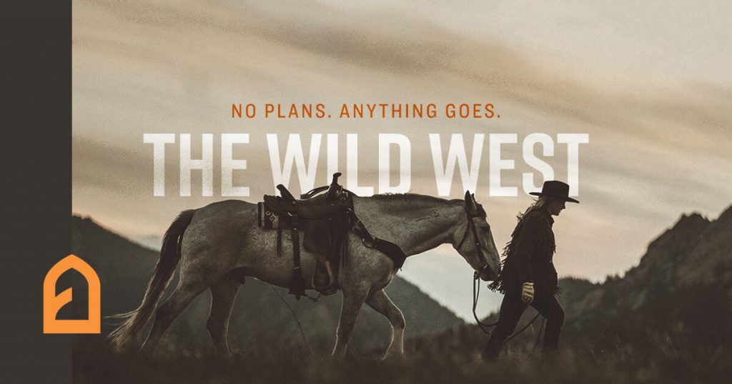 No plans. Anything goes. The wild west.